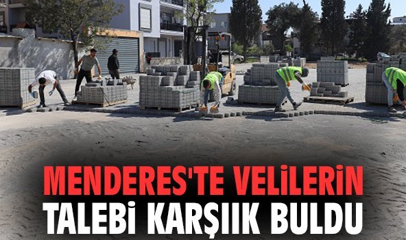 Menderes'te velilerin talebi karşıık buldu