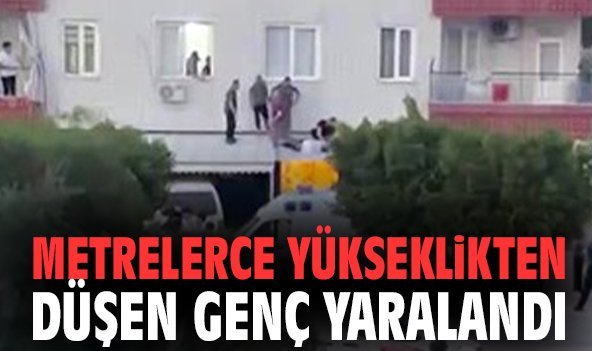 Metrelerce yükseklikten düşen genç yaralandı