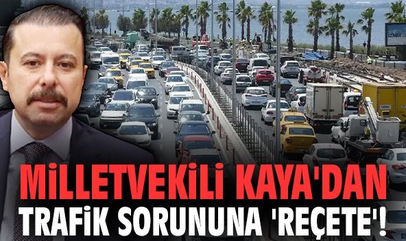 Milletvekili Kaya'dan trafik sorununa 'reçete'!