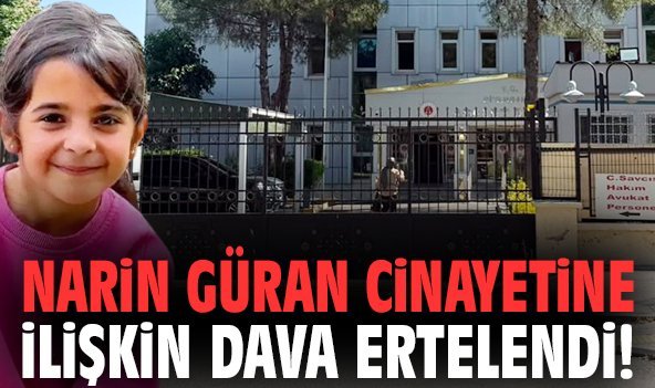 Narin Güran cinayetine ilişkin dava ertelendi!