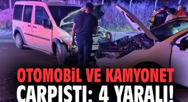Otomobil ve kamyonet çarpıştı: 4 yaralı!