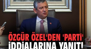 Özgür Özel'ten 'parti' iddialarına yanıt!