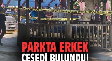 Parkta erkek cesedi bulundu!