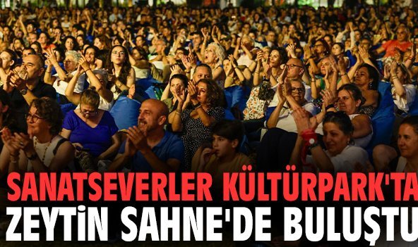 Sanatseverler Kültürpark'ta Zeytin Sahne'de buluştu