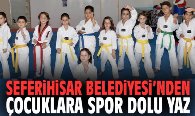Seferihisar Belediyesi’nden çocuklara spor dolu yaz