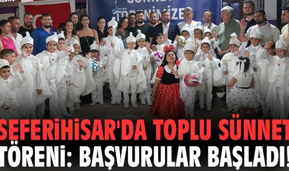 Seferihisar'da toplu sünnet töreni: Başvurular başladı!