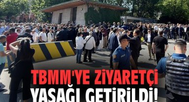 TBMM'ye ziyaretçi yasağı getirildi!