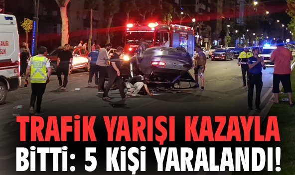 Trafik yarışı kazayla bitti: 5 kişi yaralandı!