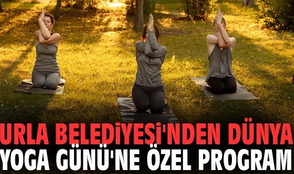 Urla Belediyesi'nden Dünya Yoga Günü'ne özel program