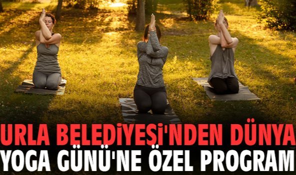 Urla Belediyesi'nden Dünya Yoga Günü'ne özel program