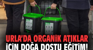 Urla’da organik atıklar için doğa dostu eğitim!