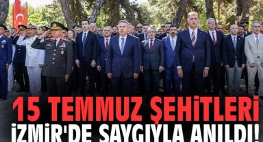 15 Temmuz Şehitleri İzmir'de saygıyla anıldı!