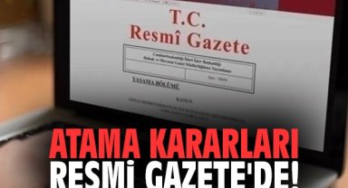 Atama kararları Resmi Gazete'de!