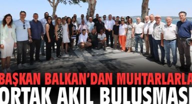 Başkan Balkan’dan muhtarlarla ortak akıl buluşması