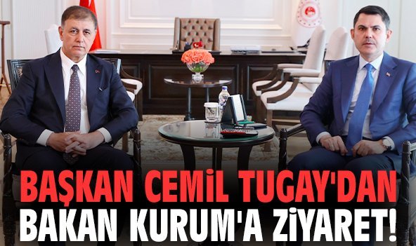 Başkan Cemil Tugay'dan Bakan Kurum'a ziyaret!