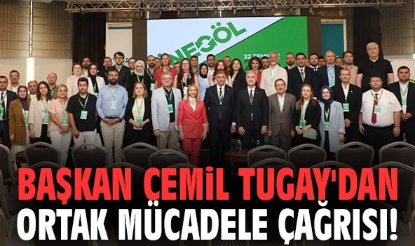 Başkan Cemil Tugay'dan ortak mücadele çağrısı!