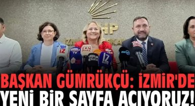 Başkan Gümrükçü: İzmir'de yeni bir sayfa açıyoruz!