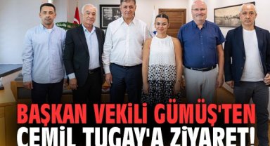 Başkan Vekili Gümüş'ten Cemil Tugay'a ziyaret!