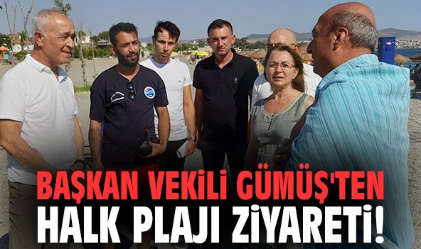 Başkan Vekili Gümüş'ten halk plajı ziyareti!