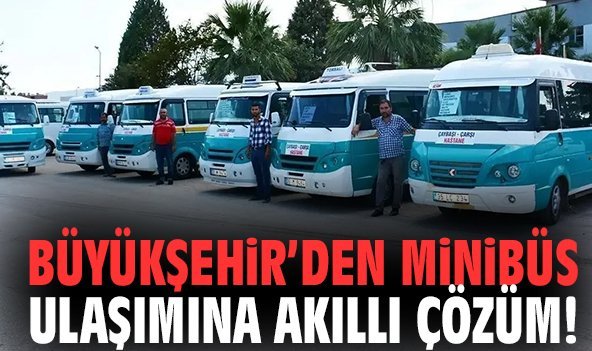 Büyükşehir’den minibüs ulaşımına akıllı çözüm!
