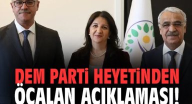 DEM Parti Heyetinden Öcalan açıklaması!