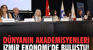 Dünyanın akademisyenleri İzmir Ekonomi’de buluştu!