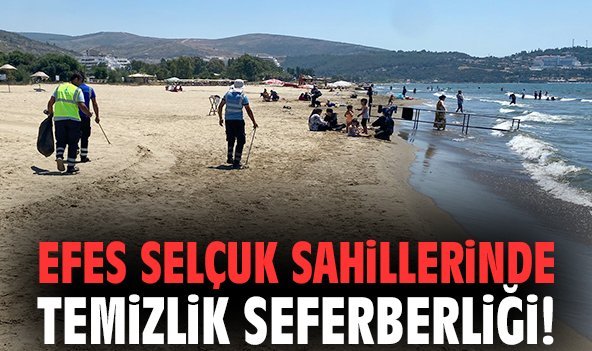 Efes Selçuk sahillerinde temizlik seferberliği!