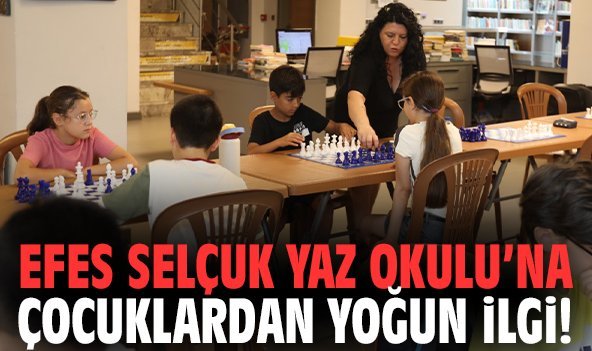 Efes Selçuk Yaz Okulu’nda çocuklardan yoğun ilgi!