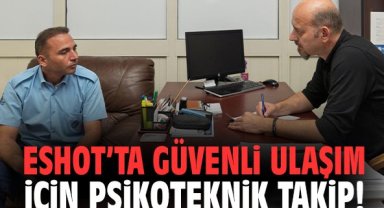 ESHOT’ta güvenli ulaşım için psikoteknik takip!