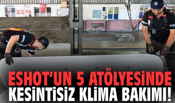 ESHOT’un 5 atölyesinde kesintisiz klima bakımı!