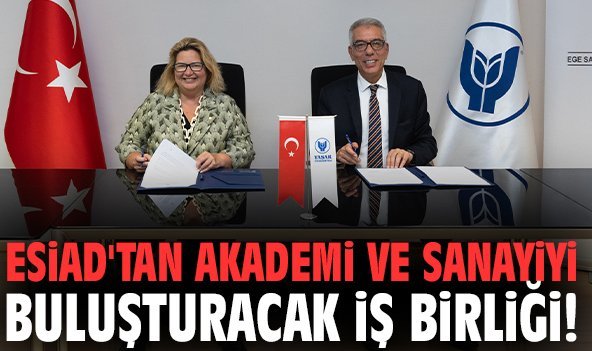 ESİAD'tan akademi ve sanayiyi buluşturacak iş birliği!