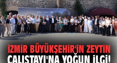 İzmir Büyükşehir'in Zeytin Çalıştayı'na yoğun ilgi!