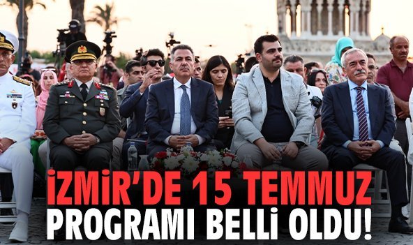 İzmir’de 15 Temmuz programı belli oldu!