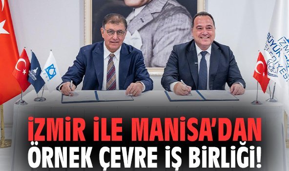 İzmir ile Manisa’dan örnek çevre iş birliği!