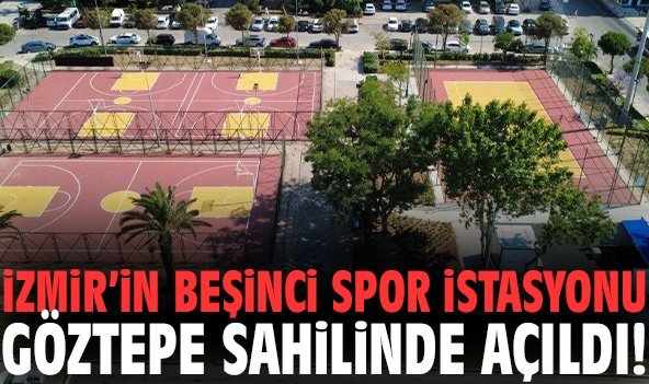 İzmir’in beşinci spor istasyonu Göztepe sahilinde açıldı!