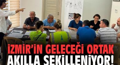 İzmir’in geleceği ortak akılla şekilleniyor!