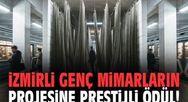 İzmirli genç mimarların projesine prestijli ödül!