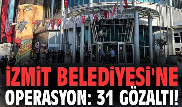 İzmit Belediyesi'ne operasyon: 31 gözaltı!