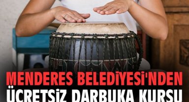 Menderes Belediyesi'nden ücretsiz darbuka kursu