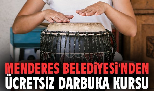 Menderes Belediyesi'nden ücretsiz darbuka kursu