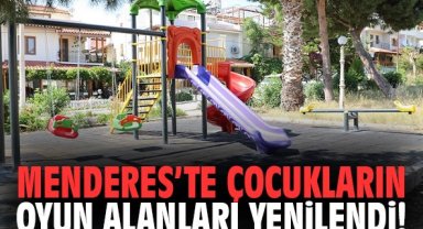 Menderes’te çocukların oyun alanları yenilendi!