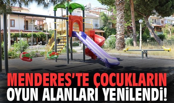 Menderes’te çocukların oyun alanları yenilendi!