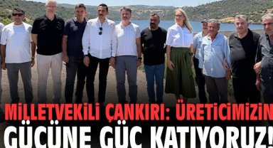 Milletvekili Çankırı: Üreticimizin gücüne güç katıyoruz!