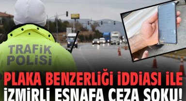 Plaka benzerliği iddiası ile İzmirli esnafa ceza şoku!