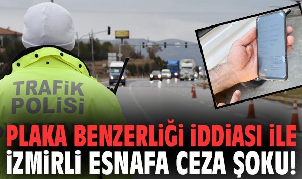 Plaka benzerliği iddiası ile İzmirli esnafa ceza şoku!