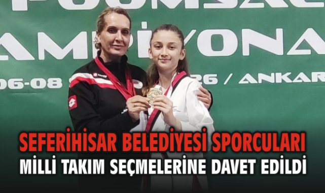 Seferihisar Belediyesi sporcuları milli takım seçmelerine davet edildi