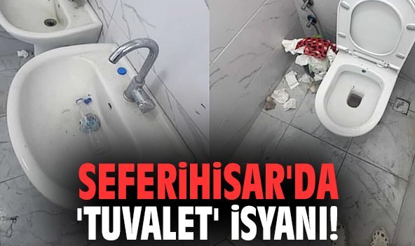 Seferihisar'da 'tuvalet' isyanı!