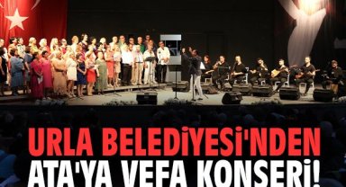 Urla Belediyesi'nden Ata'ya Vefa konseri!