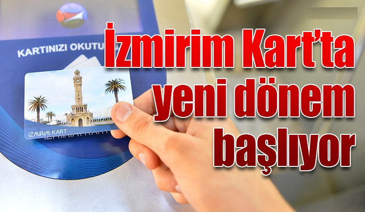 İzmirim Kart'ta yeni dönem