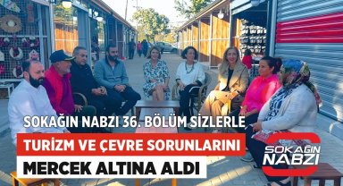 Sokağın Nabzı Programı Sığacık'ın Turizm ve Çevre Sorunlarını Mercek Altına Aldı